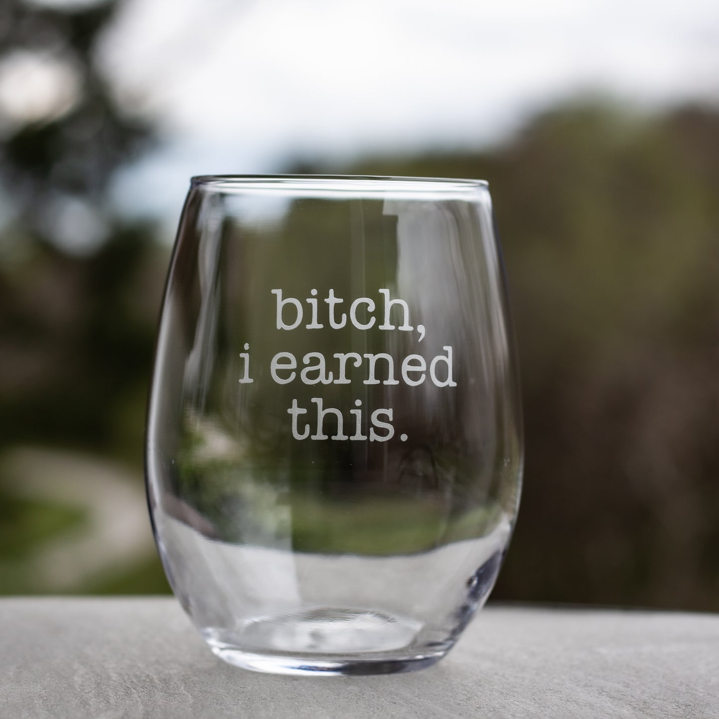I Earned This Etched Wine Glass