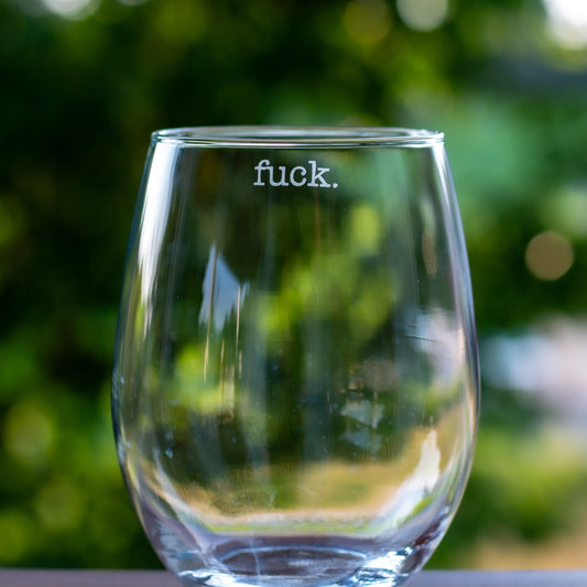 F*ck Etched Wine Glass